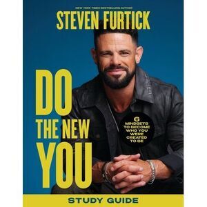 Do the New You Study Guide: 6 Mindsets to Become Who You Were Created to Be -- S